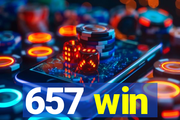 657 win